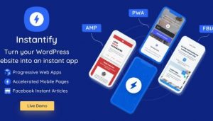 Instantify PWA & Google AMP & Facebook IA for WordPress