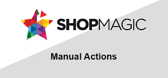 ShopMagic Manual Actions