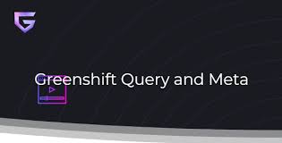 Greenshift Query and Meta